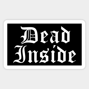 Dead Inside - Old Gothic English Black Horror Halloween Goth Emo Magnet